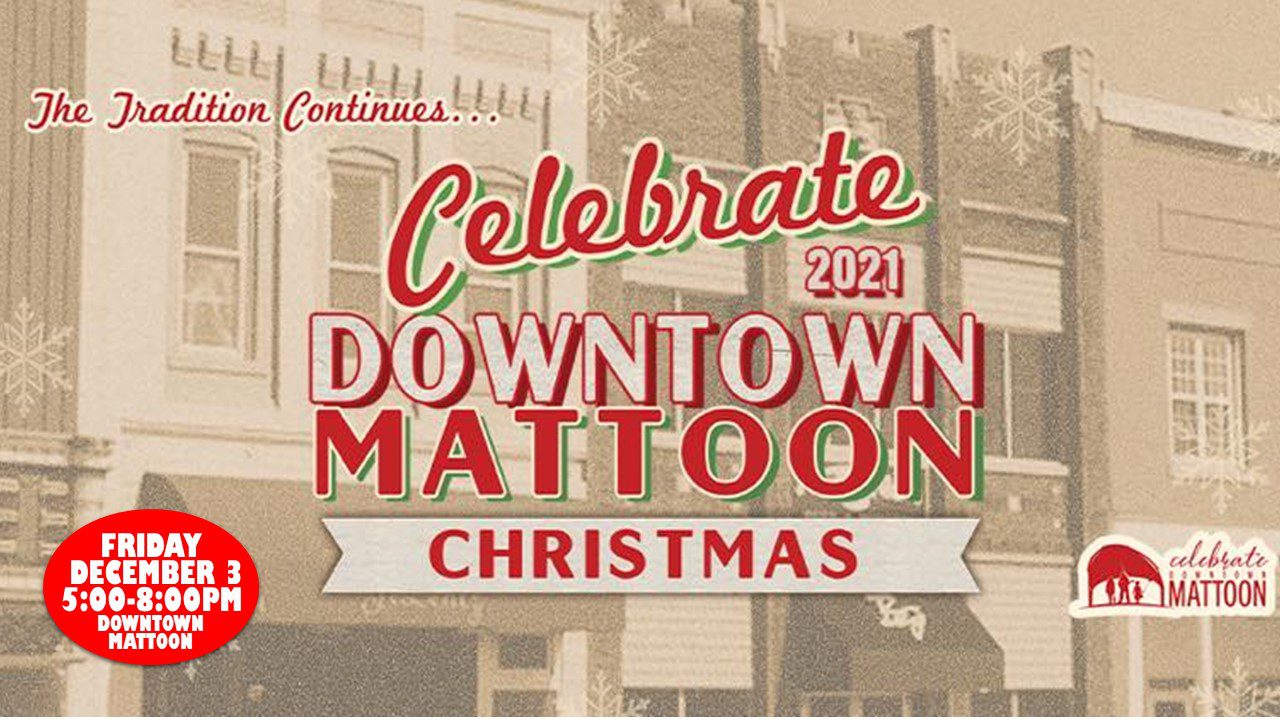 Mattoon Christmas Break 2022 Celebrate Downtown Mattoon Christmas 2021 - Local Info Now